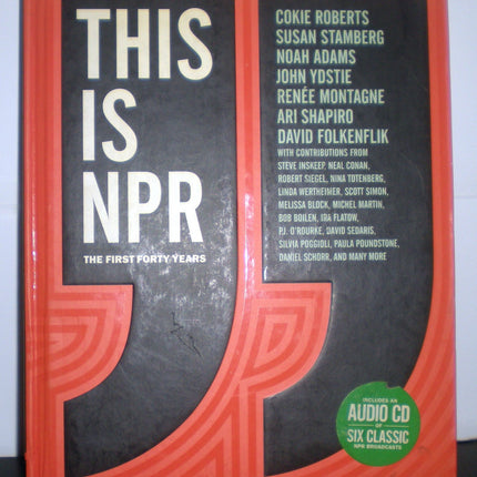 This Is NPR: The First Forty Years