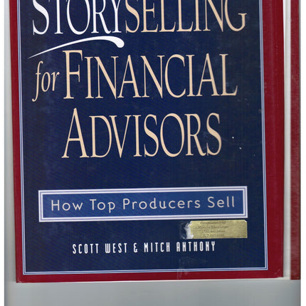 Storyselling for Financial Advisors: How Top Producers Sell