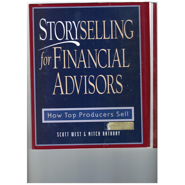 Storyselling for Financial Advisors: How Top Producers Sell