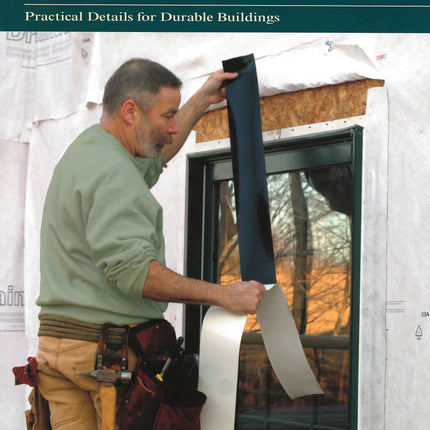 The JLC Guide To Moisture Control: Practical Details for Durable Buildings