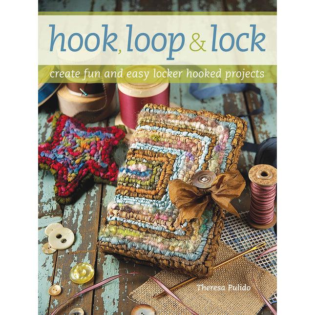 Hook, Loop 'n' Lock: Create Fun and Easy Locker Hooked Projects