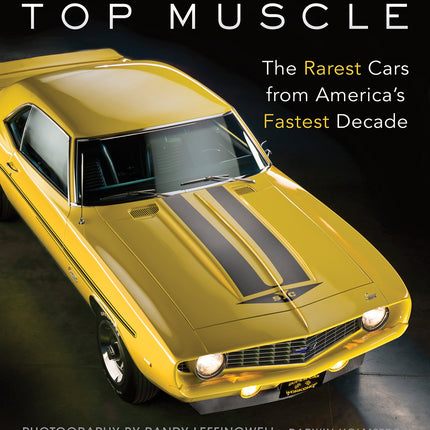 Top Muscle: The Rarest Cars from America's Fastest Decade