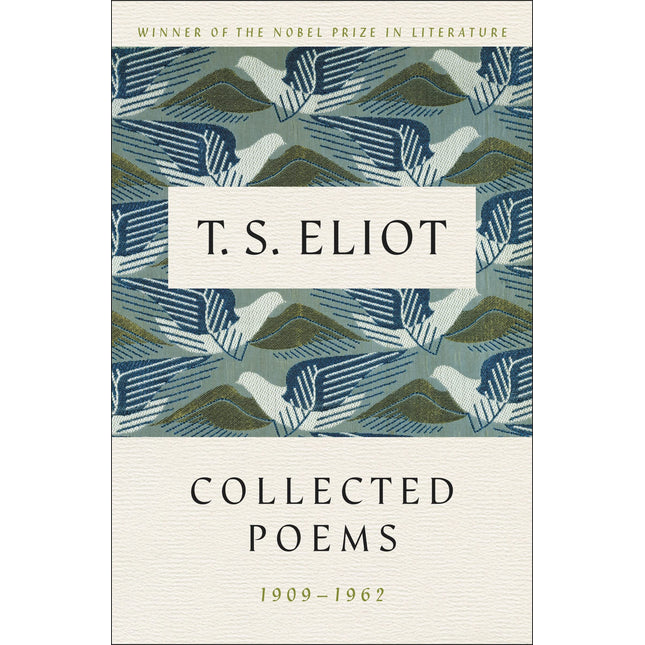T. S. Eliot: Collected Poems, 1909-1962 (The Centenary Edition)