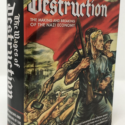 The Wages of Destruction: The Making and Breaking of the Nazi Economy