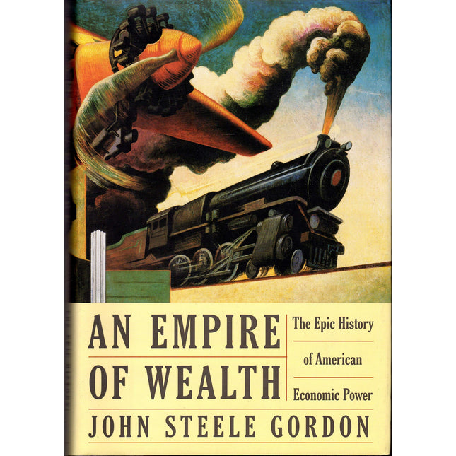 An Empire of Wealth: The Epic History of American Economic Power