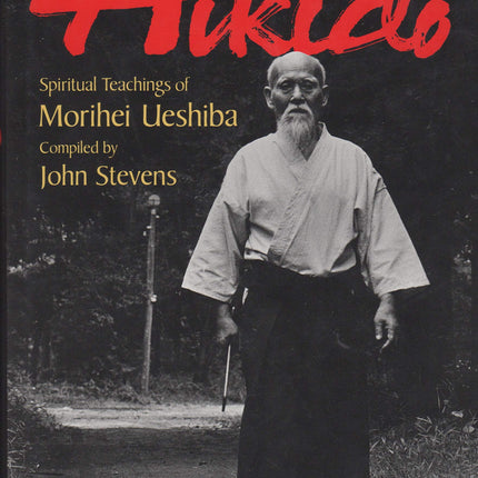 The Essence of Aikido: Spiritual Teachings of Morihei Ueshiba