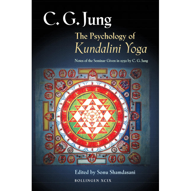 The Psychology of Kundalini Yoga : Notes of the Seminar Given in 1932 by C.G. Jung