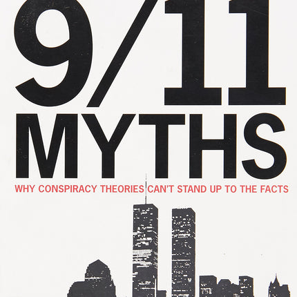 Debunking 9/11 Myths: Why Conspiracy Theories Can't Stand Up to the Facts