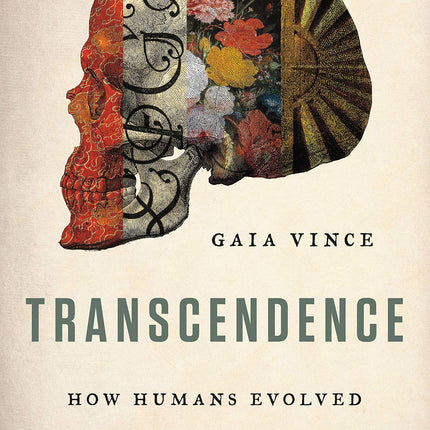 Transcendence: How Humans Evolved through Fire, Language, Beauty, and Time