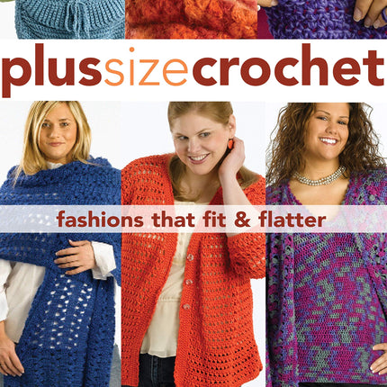 Plus Size Crochet: Fashions That Fit & Flatter