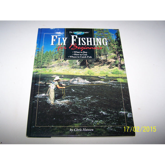 Fly Fishing for Beginners (The Freshwater Angler)