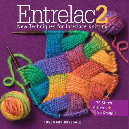 Entrelac 2: New Techniques for Interlace Knitting
