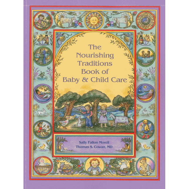 The Nourishing Traditions Book of Baby & Child Care