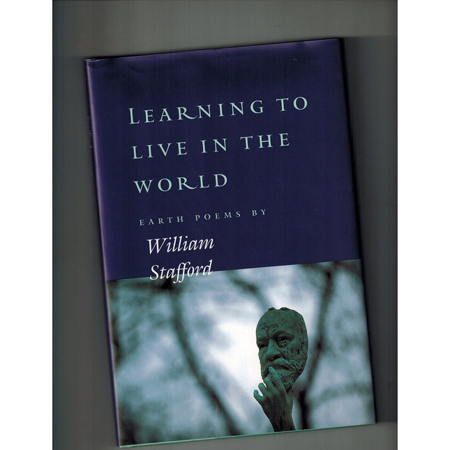 Learning to Live in the World: Earth Poems by William Stafford