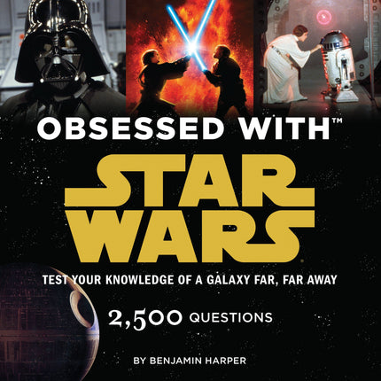 Obsessed with Star Wars: Test Your Knowledge of a Galaxy Far, Far Away (Star Wars x Chronicle Books)