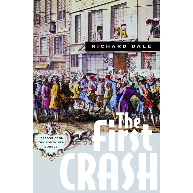 The First Crash: Lessons from the South Sea Bubble