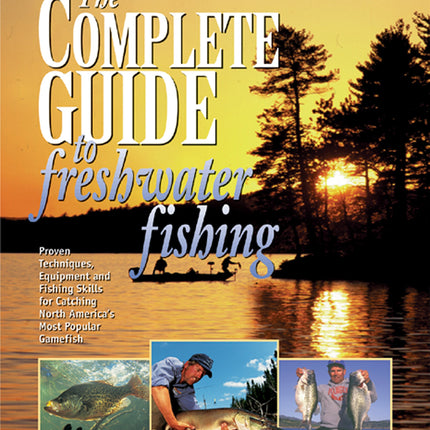 The Complete Guide to Freshwater Fishing (The Freshwater Angler)