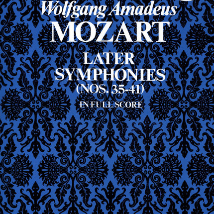 Later Symphonies (Nos. 35-41) in Full Score