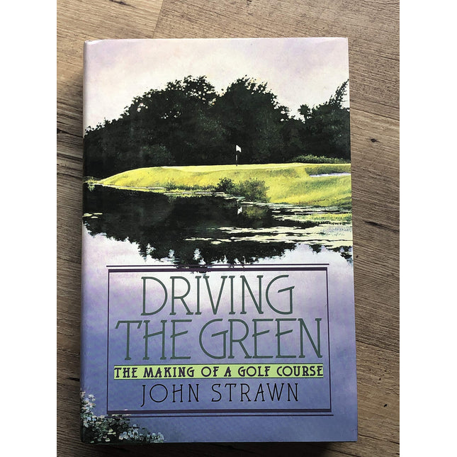 Driving the Green: The Making of a Golf Course