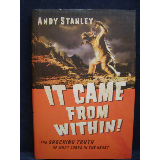 It Came from Within!: The Shocking Truth of What Lurks in the Heart
