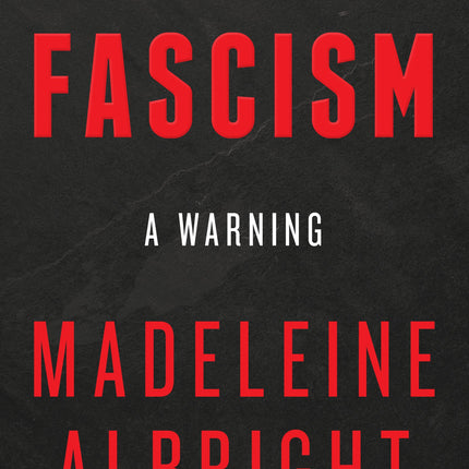Fascism: A Warning