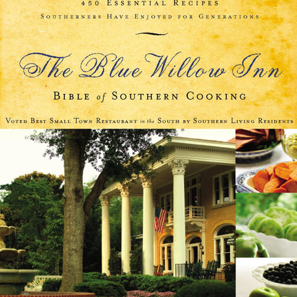 The Blue Willow Inn Bible of Southern Cooking
