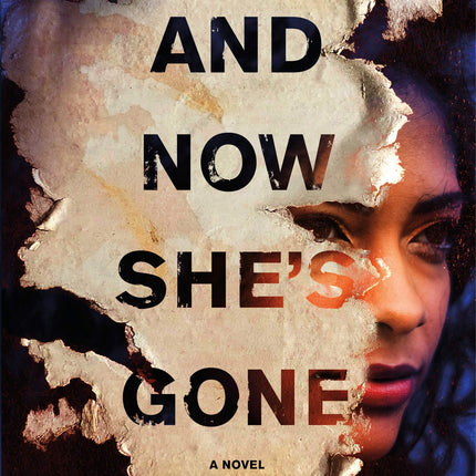 And Now She's Gone: A Novel