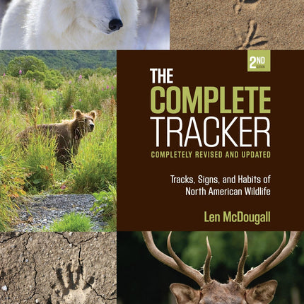 Complete Tracker: Tracks, Signs, And Habits Of North American Wildlife