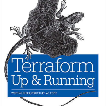 Terraform: Up and Running: Writing Infrastructure as Code