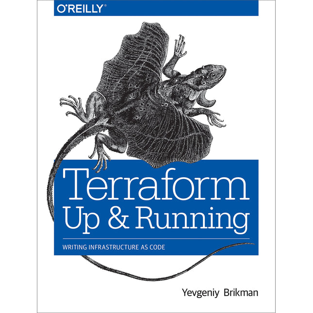 Terraform: Up and Running: Writing Infrastructure as Code