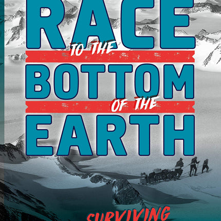 Race to the Bottom of the Earth: Surviving Antarctica