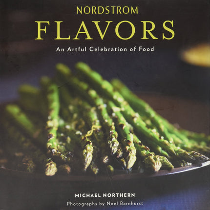 Nordstrom Flavors Cookbook