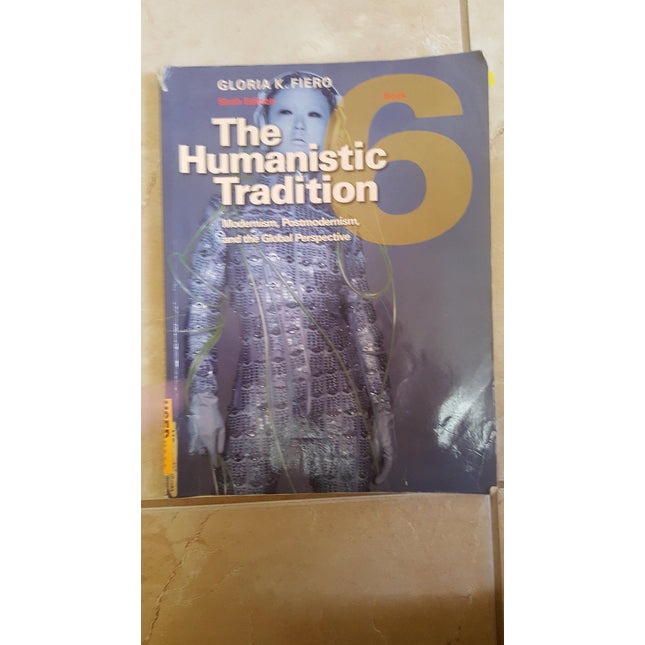 The Humanistic Tradition, Book 6: Modernism, Postmodernism, and the Global Perspective