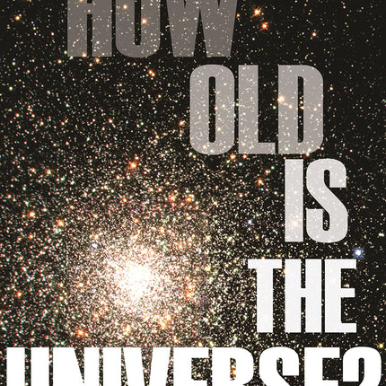 How Old Is the Universe?