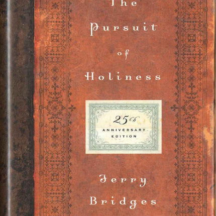 The Pursuit of Holiness (25th Anniversary Edition)