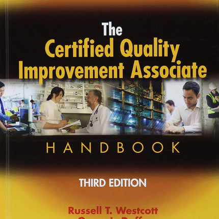 The Certified Quality Improvement Associate Handbook: Basic Quality Principles and Practices