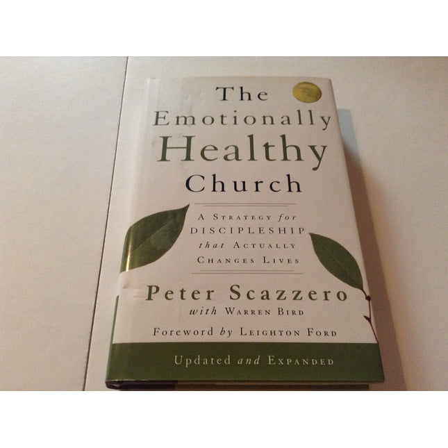 The Emotionally Healthy Church, Expanded Edition: A Strategy for Discipleship That Actually Changes Lives