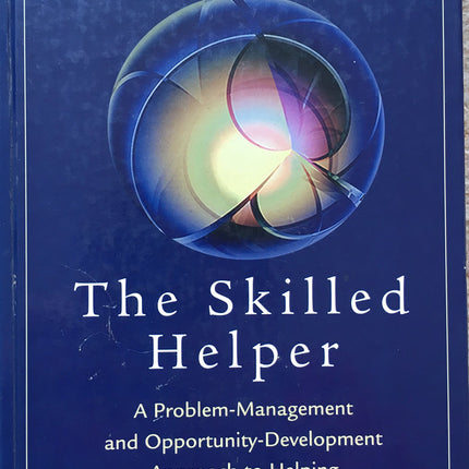 The Skilled Helper: A Problem-Management and Opportunity-Development Approach to Helping