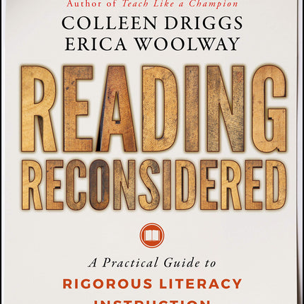 Reading Reconsidered: A Practical Guide to Rigorous Literacy Instruction