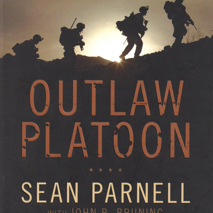 Outlaw Platoon: Heroes, Renegades, Infidels, and the Brotherhood of War in Afghanistan