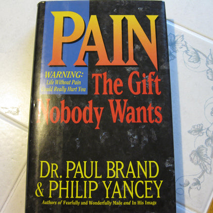 Pain: The Gift Nobody Wants