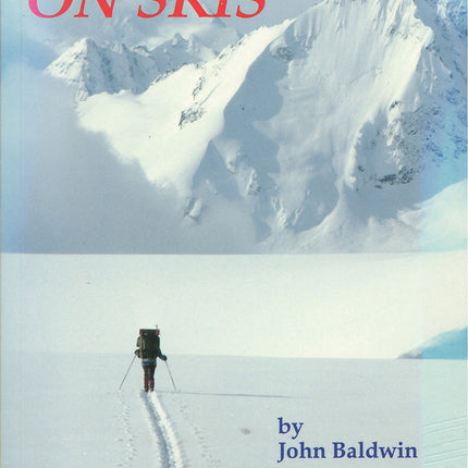 Exploring the Coast Mountains on Skis: A Guidebook to Mountain Ski Touring in Southwestern British Columbia