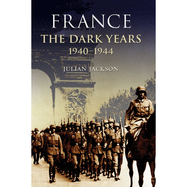 France: The Dark Years, 1940-1944