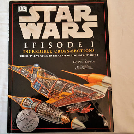 Incredible Cross-sections of Star Wars, Episode I - The Phantom Menace: The Definitive Guide to the Craft