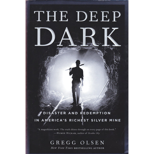 The Deep Dark: Disaster and Redemption in America's Richest Silver Mine
