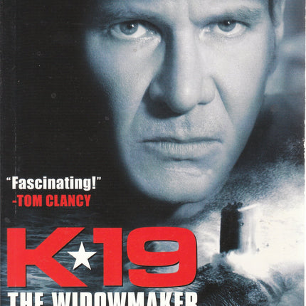 K-19 THE WIDOWMAKER: The Secret Story of The Soviet Nuclear Submarine