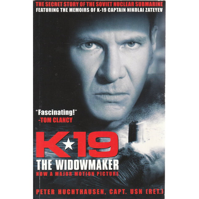 K-19 THE WIDOWMAKER: The Secret Story of The Soviet Nuclear Submarine