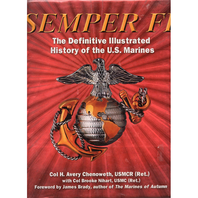 Semper Fi: The Definitive Illustrated History of the U.S. Marines