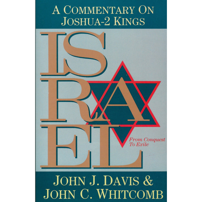 Israel From Conquest to Exile: A Commentary on Joshua-2 Kings