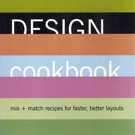 Graphic Design Cookbook: Mix & Match Recipes for Faster, Better Layouts